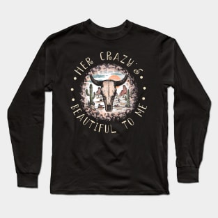 Her Crazy's Beautiful To Me Bull Leopard Western Cactus Long Sleeve T-Shirt